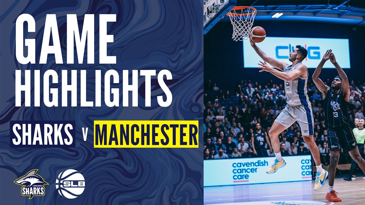 B. Braun Sheffield Sharks vs. Manchester Basketball - Game Highlights