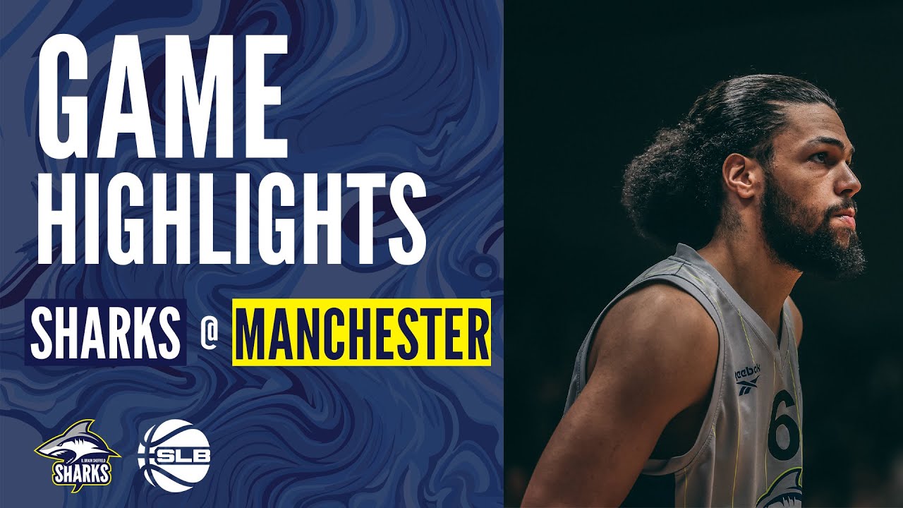 Manchester Basketball vs B Braun Sheffield Sharks - Game Highlights